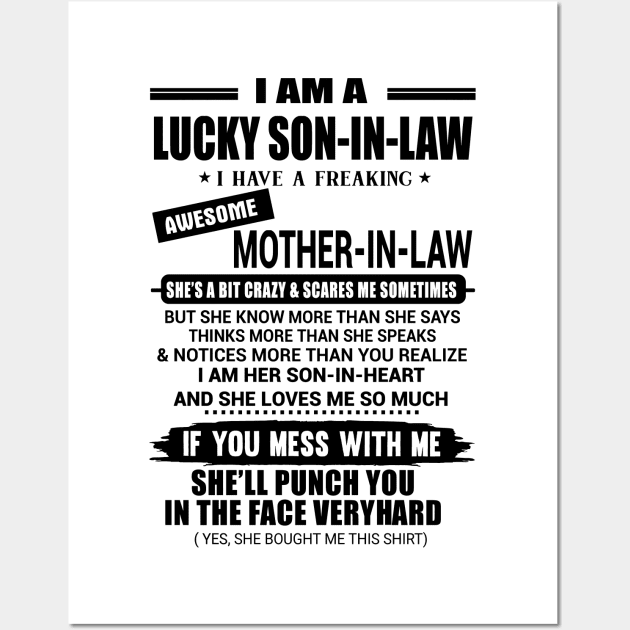 I Am A Lucky Son In Law I Have A Freaking Awesome Mother In Law Shirt Wall Art by Bruna Clothing